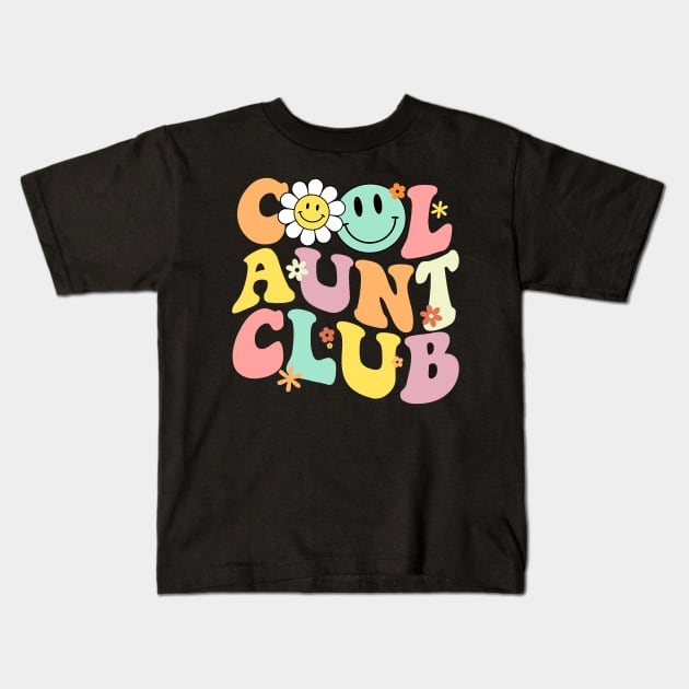 Groovy Cool Aunts Club Auntie Funny Best Aunt Ever Kids T-Shirt by bellofraya